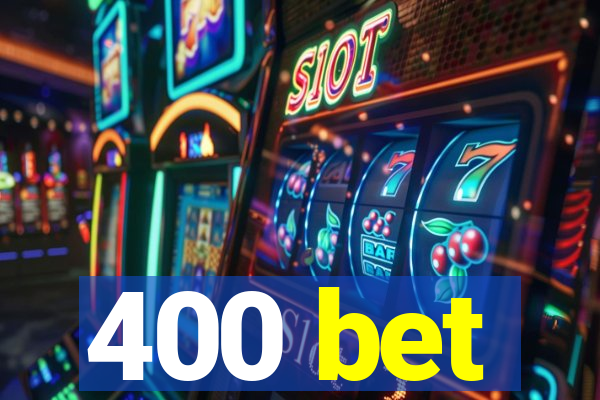 400 bet